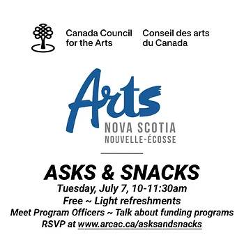 Poster for Asks & Snacks | ArtsNS & Canada Council