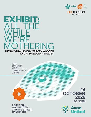 Poster for Exhibit: All the While We’re Mothering at The Seasons Art Gallery