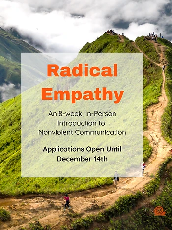 Poster for Radical Empathy: An 8-week, In- Person Introduction to Nonviolent Communication