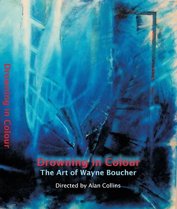 Poster for Drowning In Colour: The Art of Wayne Boucher
