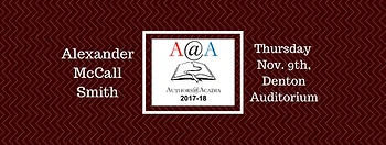 Poster for Authors@Acadia Presents: Alexander McCall Smith