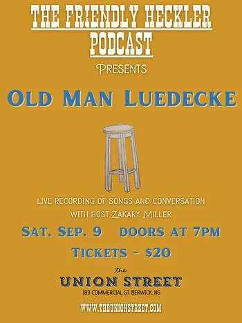 Poster for Friendly Heckler Podcast with Old Man Luedecke