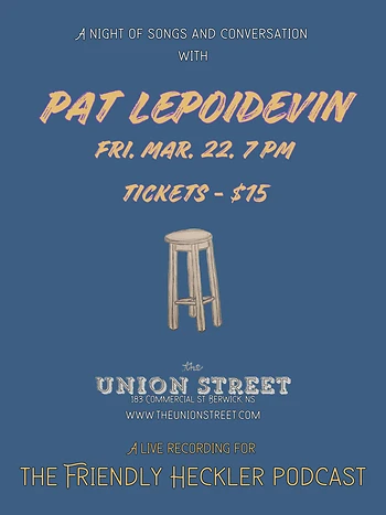 Poster for Friendly Heckler Podcast Live! w/ Pat Lepoidevin