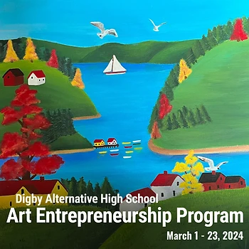 Poster for Opening / Digby Alternative High School, Art Entrepreneurship Program