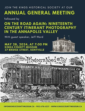 Poster for Kings Historical Society AGM and On the Road: Nineteenth Century Itinerant Photography in the Annapolis Valley