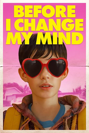 Poster for Before I Change My Mind