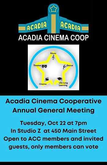 Poster for Acadia Cinema Cooperative Annual Meeting